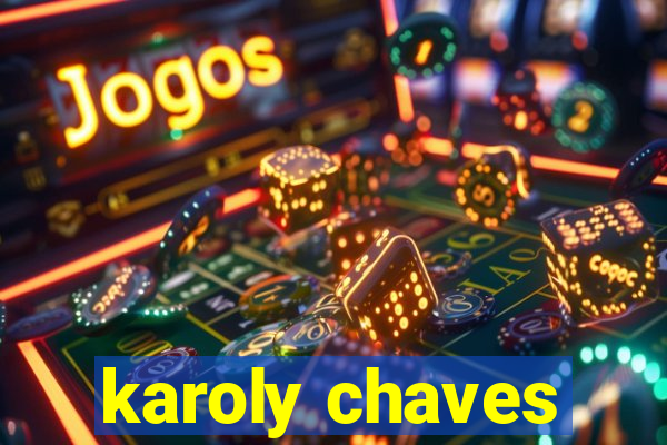 karoly chaves